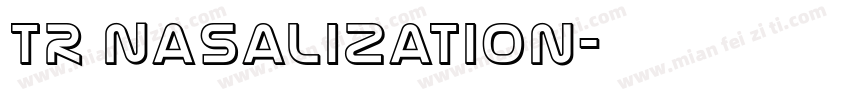 TR Nasalization字体转换